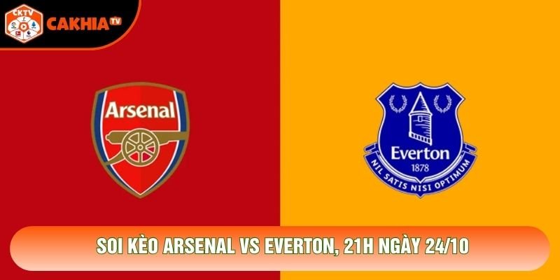 Soi Kèo Arsenal Vs Everton, 21h Ngày 24/10 – Giải Premier League 2026
